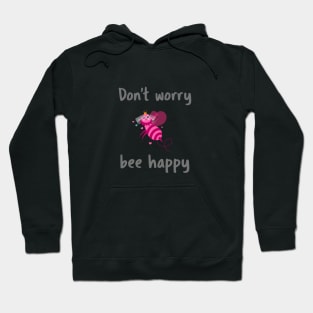 Don't worry bee happy Hoodie